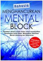 Rahasia Menghancurkan Mental Block